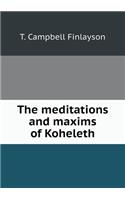 The Meditations and Maxims of Koheleth