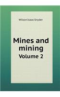 Mines and Mining Volume 2