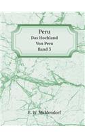 Peru Das Hochland Von Peru. Band 3