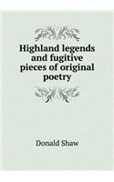 Highland legends and fugitive pieces of original poetry: (English)