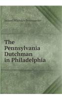 The Pennsylvania Dutchman in Philadelphia