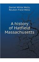 A history of Hatfield Massachusetts
