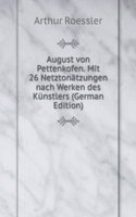 August von Pettenkofen. Mit 26 Netztonatzungen nach Werken des Kunstlers (German Edition)