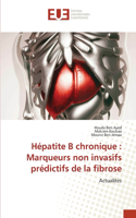 Hépatite B chronique: Marqueurs non invasifs prédictifs de la fibrose