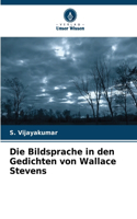 Bildsprache in den Gedichten von Wallace Stevens