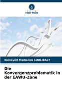Die Konvergenzproblematik in der EAWU-Zone