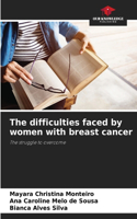 difficulties faced by women with breast cancer