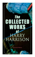 Collected Works of Harry Harrison (Illustrated Edition)