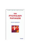 The Pygmalion Manager * A Perfect Leadership Model For All Times