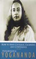 How To Have Courage Calmmess And Confidence