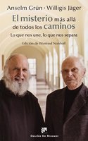 El misterio mas alla de todos los caminos: Lo que nos une, lo que nos separa (Spanish Edition)