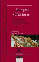Poesias completas, I. Serranillas, decires, sonetos fechos al italico modo