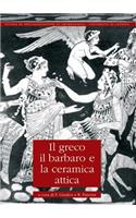 Il Greco, Il Barbaro E La Ceramica Attica