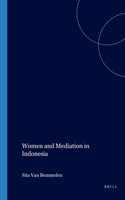 Women and Mediation in Indonesia: (152 Verhandelingen van het Koninklijk Instituut voor Taal-, Land- en Volkenkunde)