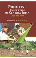 Primitive Tribal (PVTGs) of Central India: Then and Now