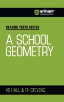 Arihant Classic Texts Series for All Engineering Entrances Aspirants | A School Geometry- HS HALL & FH STEVENS | For Exam Exam 2025-26