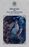 Brown Wolf and Other Jack London Stories