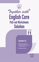 Together with English Core Pullout Worksheets Solution for Class 11 (New Edition 2021-2022)