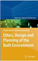 Ethics, Design and Planning of the Built Environment: Ethics, Design and Planning of the Built Environment