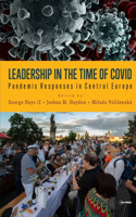 Leadership in the Time of Covid: Pandemic Responses in Central Europe