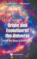 Origin and Evolution of the Universe: From Big Bang to Exobiology (Second Edition): From Big Bang to ExoBiology (Second Edition)
