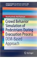 Crowd Behavior Simulation of Pedestrians During Evacuation Process: Dem-Based Approach