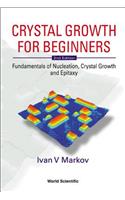 Crystal Growth for Beginners: Fundamentals of Nucleation, Crystal Growth and Epitaxy (2nd Edition)