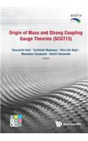 Origin of Mass and Strong Coupling Gauge Theories (SCGT15)