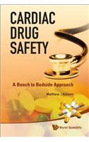 Cardiac Drug Safety: A Bench to Bedside Approach