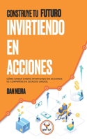 Construye tu Futuro Invirtiendo en Acciones