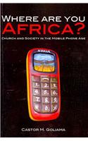 Where are you Africa? Church and Society in the Mobile Phone Age