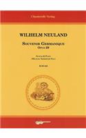 Wilhelm Neuland: Souvenir Germanique Opus 29