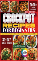 Crockpot Recipes for Beginners: Easy, Delicious Meals to Make in Your Slow Cooker with Minimal Effort