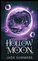 Mysteries of Hollow Moon: (43 Aliens, Ufos, and Cryptids: Unraveling the Unknown)