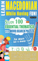 Learn Macedonian While Having Fun! - For Adults: Easy to Advanced - Study 100 Essential Thematics with Word Search Puzzles - Vol.1