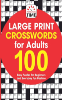 Large Print Crosswords for Adults: 100 Easy Puzzles for Beginners and Everyday Fun Pastime