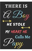 There Is A Boy he Stole My Heart he Calls Me Papy