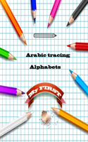 my first arabic tracing alphabets: Learn How to Write the Arabic Letters from Alif to Ya - Read and trace color animals for kids ages 2+