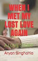 When I Met My Lost Love Again