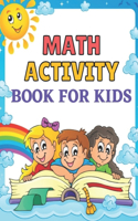 Math activity book for kids: Easy and Fun Activity Book for Kids and Preschool;coloring pages, adding, subtracting, find count and write sheets, trace shape, find the number pag