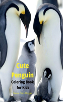 Cute Penguin Coloring Book for Kids: Fun, Cute and Cool Penguin Coloring Pages for Kids Ages 2 and Up Great Adventure Coloring Book For Toddlers with Adorable Penguins Amazing Pages to 
