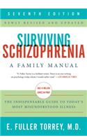 Surviving Schizophrenia, 7th Edition: A Family Manual
