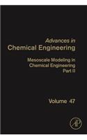 Mesoscale Modeling in Chemical Engineering Part II: Volume 47