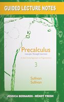 Guided Lecture Notes for Precalculus: Concepts Through Functions, a Unit Circle Approach to Trigonometry, Plus Mylab Math -- Access Card Package