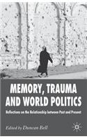 Memory, Trauma and World Politics