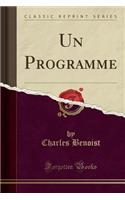 Un Programme (Classic Reprint)