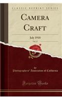 Camera Craft, Vol. 17: July 1910 (Classic Reprint)
