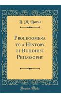 Prolegomena to a History of Buddhist Philosophy (Classic Reprint)