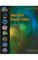 America's Energy Future: Technology and Transformation: Summary Edition