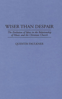 Wiser Than Despair